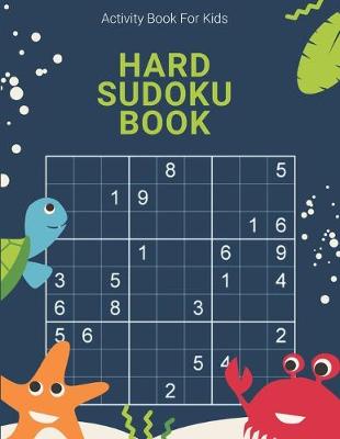 Book cover for Activity Book For Kids, Hard Sudoku Book