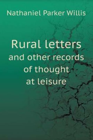 Cover of Rural letters and other records of thought at leisure