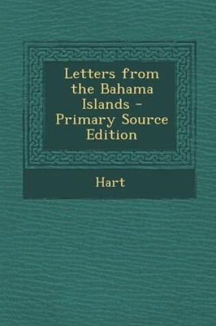 Cover of Letters from the Bahama Islands - Primary Source Edition