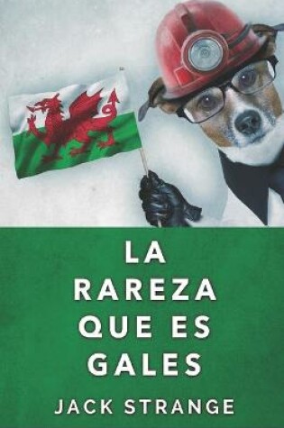 Cover of La Rareza Que Es Gales