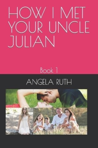 Cover of How I Met Your Uncle Julian