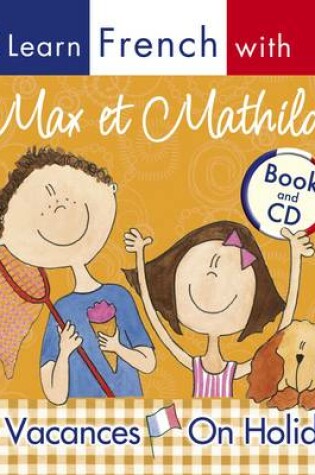 Cover of Ladybird Learn French with Max et Mathilde: En Vacances: On Holidays