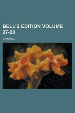 Cover of Bell's Edition Volume 27-28