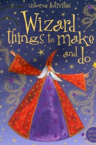 Cover of Wizard Things to Make and Do