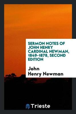 Book cover for Sermon Notes of John Henry Cardinal Newman, 1849-1878, Second Edition