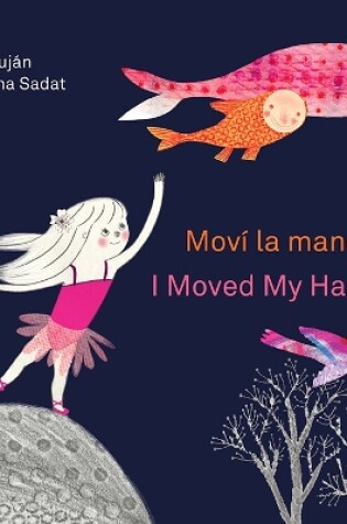Cover of Mov la mano / I Moved My Hand