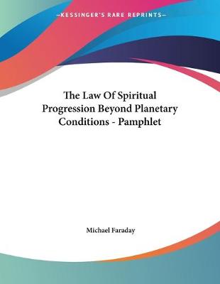 Book cover for The Law Of Spiritual Progression Beyond Planetary Conditions - Pamphlet