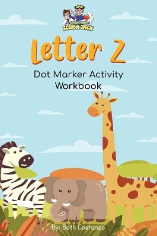 Cover of Letter Z - Dot Marker Activity Workbook