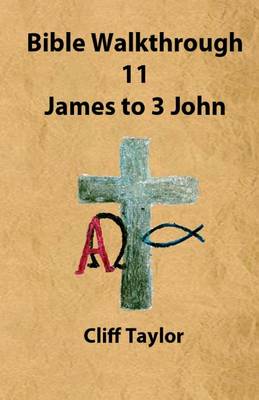 Book cover for Bible Walkthrough - 11 - James to 3 John