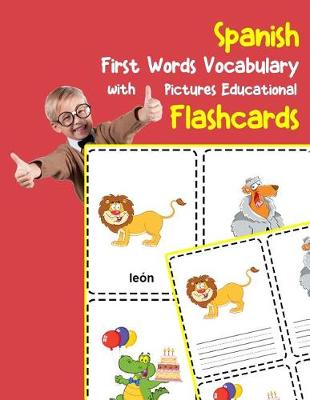 Cover of Spanish First Words Vocabulary with Pictures Educational Flashcards