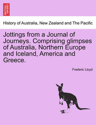 Book cover for Jottings from a Journal of Journeys. Comprising Glimpses of Australia, Northern Europe and Iceland, America and Greece.