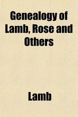 Book cover for Genealogy of Lamb, Rose and Others