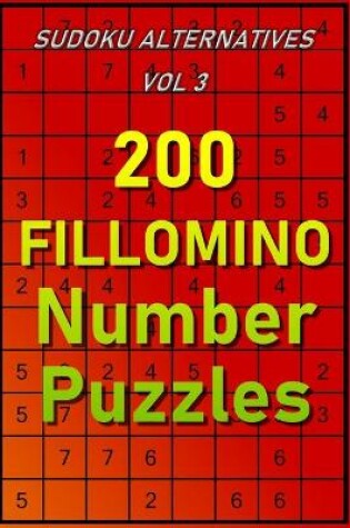 Cover of 200 Fillomino Number Puzzles. Sudoku Alternatives Vol3