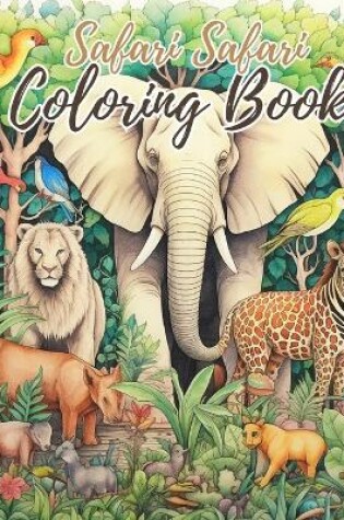 Cover of Safari Safari Coloring Book For Kids