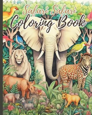 Book cover for Safari Safari Coloring Book For Kids