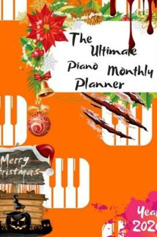 Cover of The Ultimate Merry Christmas Piano Monthly Planner Year 2020