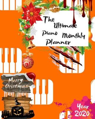 Book cover for The Ultimate Merry Christmas Piano Monthly Planner Year 2020