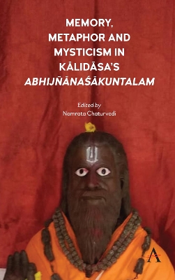 Cover of Memory, Metaphor and Mysticism in Kalidasa's AbhijnanaSakuntalam