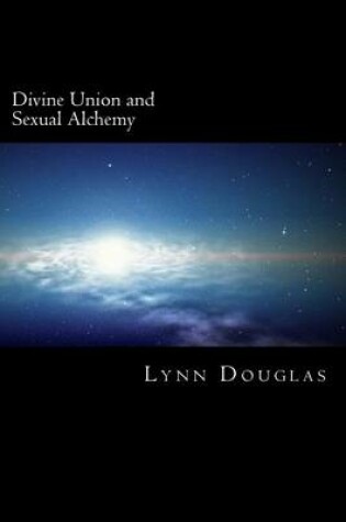 Cover of Divine Union and Sexual Alchemy