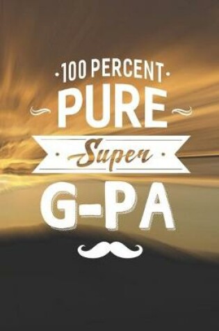 Cover of 100 Percent Pure Super G-Pa