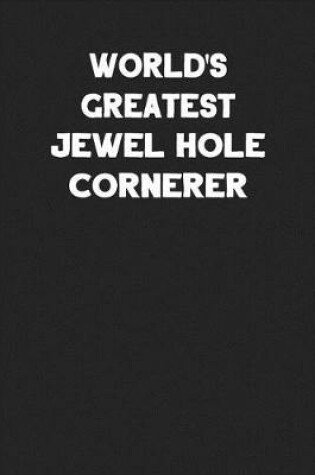 Cover of World's Greatest Jewel Hole Cornerer