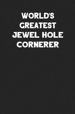 Book cover for World's Greatest Jewel Hole Cornerer