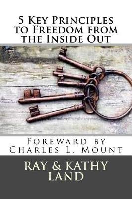 Book cover for 5 Key Principles to Freedom from the Inside Out