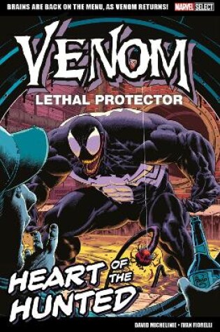 Cover of Marvel Select - Venom Lethal Protector: Heart Of The Hunted