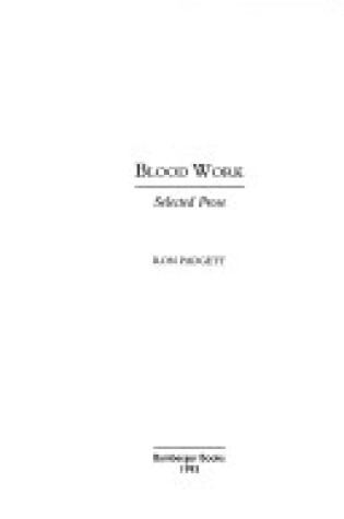 Cover of Blood Work: Selected Prose