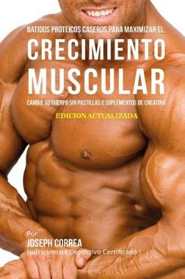 Book cover for Batidos Proteicos Caseros Para Maximizar el Crecimiento Muscular