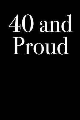 Book cover for 40 and Proud