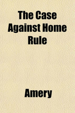 Cover of The Case Against Home Rule