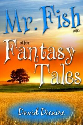 Cover of Mr. Fish & Other Fantasy Tales