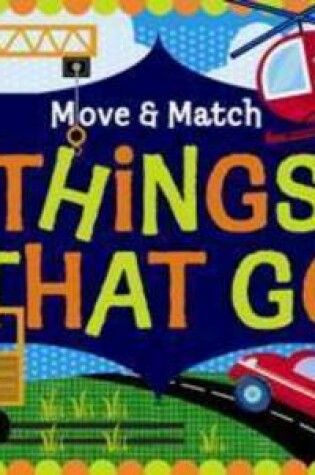 Cover of Move And Match Things That Go