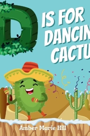 Cover of D Is For Dancing Cactus