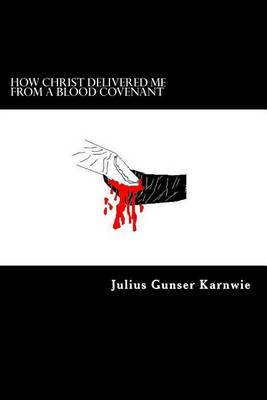 Book cover for How Christ Delivered Me From A Blood Covenant