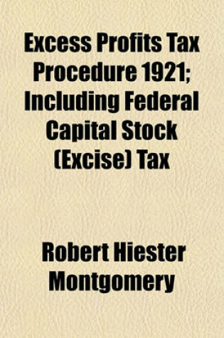 Cover of Excess Profits Tax Procedure 1921; Including Federal Capital Stock (Excise) Tax