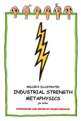 Book cover for Miller's Illustrated, Industrial-Strength Metaphysics