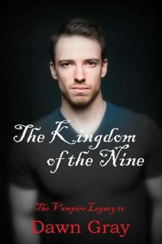 Cover of The Kingdom of the Nine; The Vampire Legacy IV