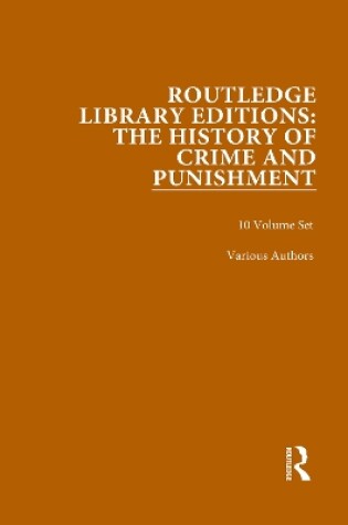 Cover of Routledge Library Editions: The History of Crime and Punishment