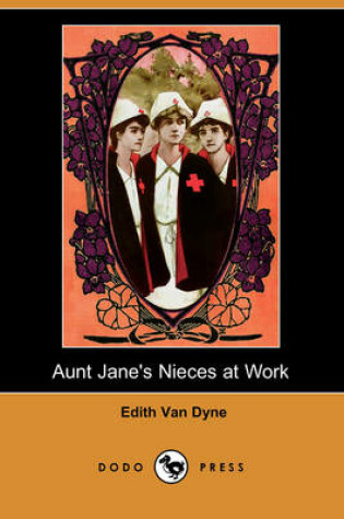 Cover of Aunt Jane's Nieces at Work (Dodo Press)