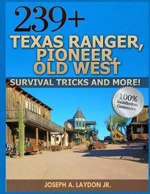 Book cover for 239+ Texas Ranger, Pioneer, Old West, ? Survival Tricks And More!