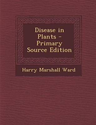 Book cover for Disease in Plants - Primary Source Edition