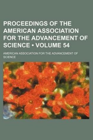 Cover of Proceedings of the American Association for the Advancement of Science (Volume 54)