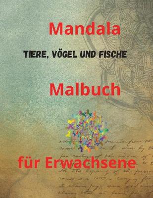 Book cover for Mandala Tiere, Vögel und Fische Malbuch für Erwachsene