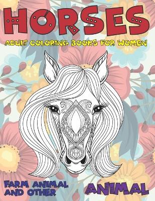 Book cover for Adult Coloring Books for Women Farm Animal and other - Animal - Horses