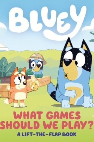 Cover of Bluey: What Games Should We Play?