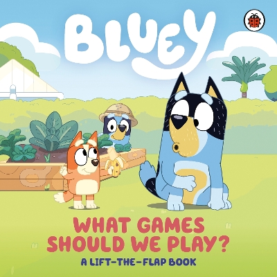 Book cover for Bluey: What Games Should We Play?