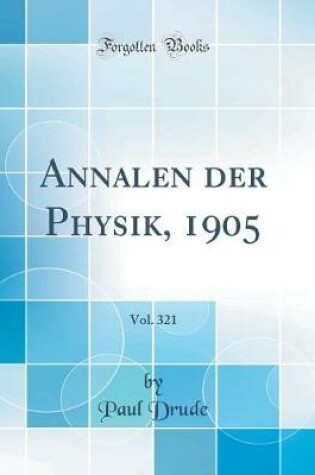 Cover of Annalen der Physik, 1905, Vol. 321 (Classic Reprint)