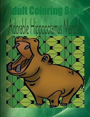 Book cover for Adult Coloring Book: Adorable Hippopotamus Mandala